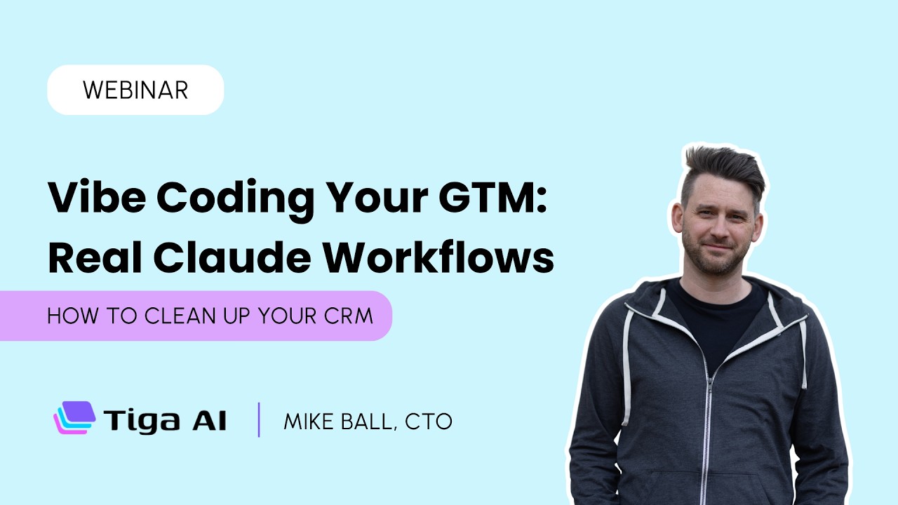 Vibe Coding Your GTM: Real Claude Workflows – How to Clean Your CRM